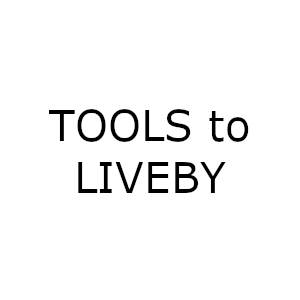 TOOLS to LIVEBY